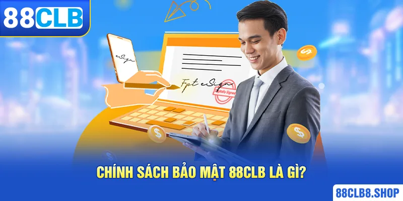 Chính Sách Bảo Mật 88CLB | Nội Dung Newbie Cần Nắm Rõ - QIVON