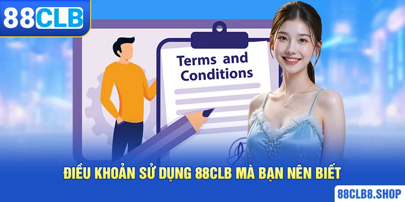 Điều Khoản Sử Dụng 88CLB - Quy định Tại Nhà Cái Chúng Tôi - QIVON