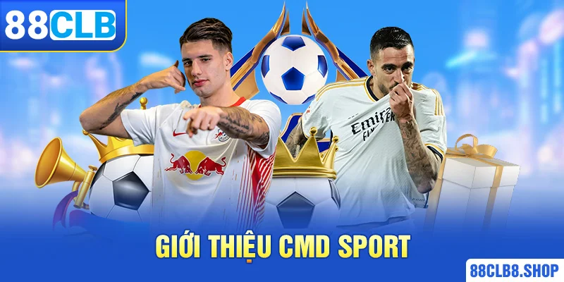 CMD Sport 88CLB Mang Đến Cho Trải Nghiệm Giải Trí Tuyệt Vời - QIVON