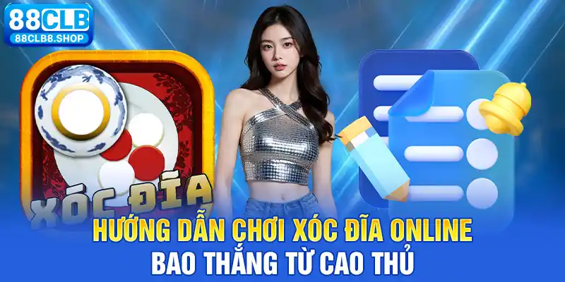 Hướng Dẫn Chơi Xóc Đĩa Online Bao Thắng Từ Cao Thủ 88CLB - QIVON
