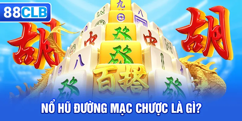 Nổ Hũ Đường Mạc Chược – Trò Chơi Slot Đáng Chơi Năm 2026 - QIVON