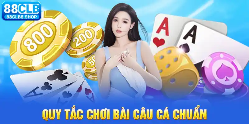 Cách Chơi Bài Câu Cá - Bí Kíp Rinh Thưởng Lớn Về Nhà - QIVON
