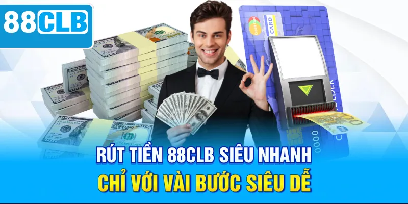 Rút Tiền 88CLB Siêu Nhanh Chỉ Với Vài Bước Siêu Dễ - QIVON