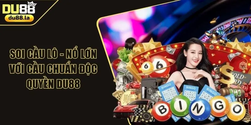Soi Cầu Lô - Nổ Lớn Với Cầu Chuẩn Độc Quyền Tại DU88 - QIVON